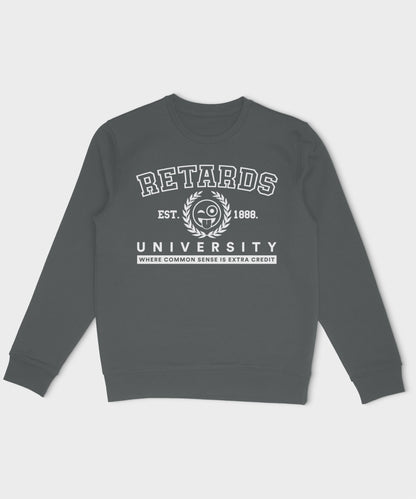 Retards University Sweatshirt