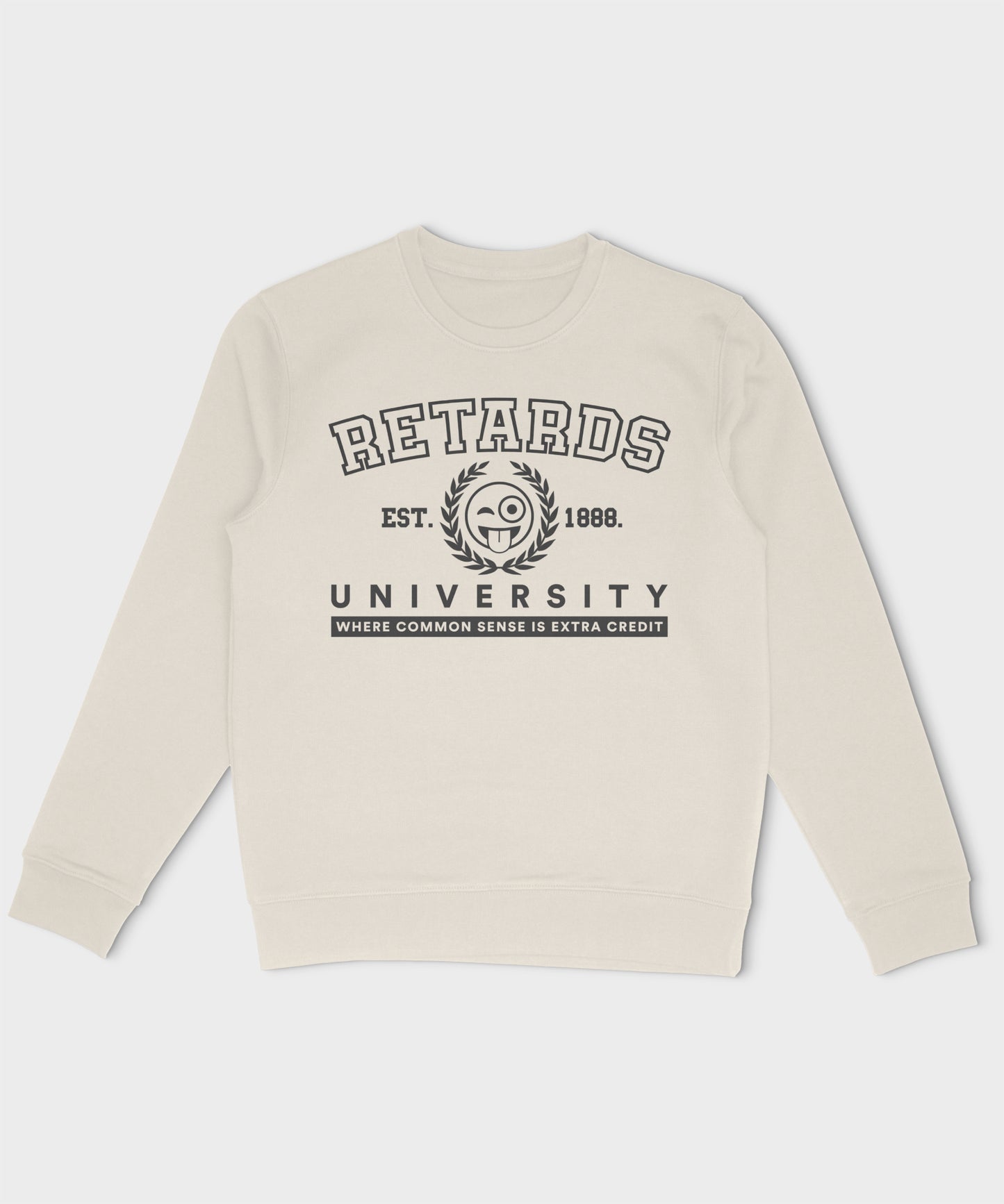 Retards University Sweatshirt