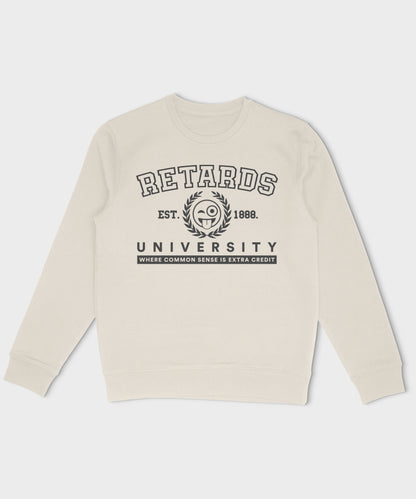 Retards University Sweatshirt