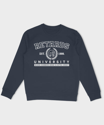 Retards University Sweatshirt