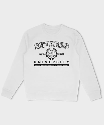 Retards University Sweatshirt